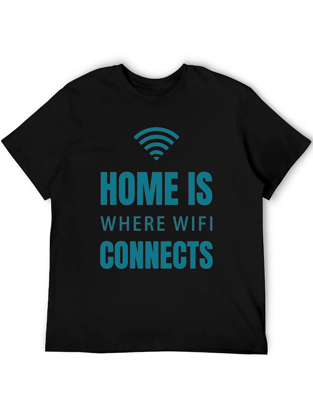 Home is Where the WiFi Connects T-Shirt
