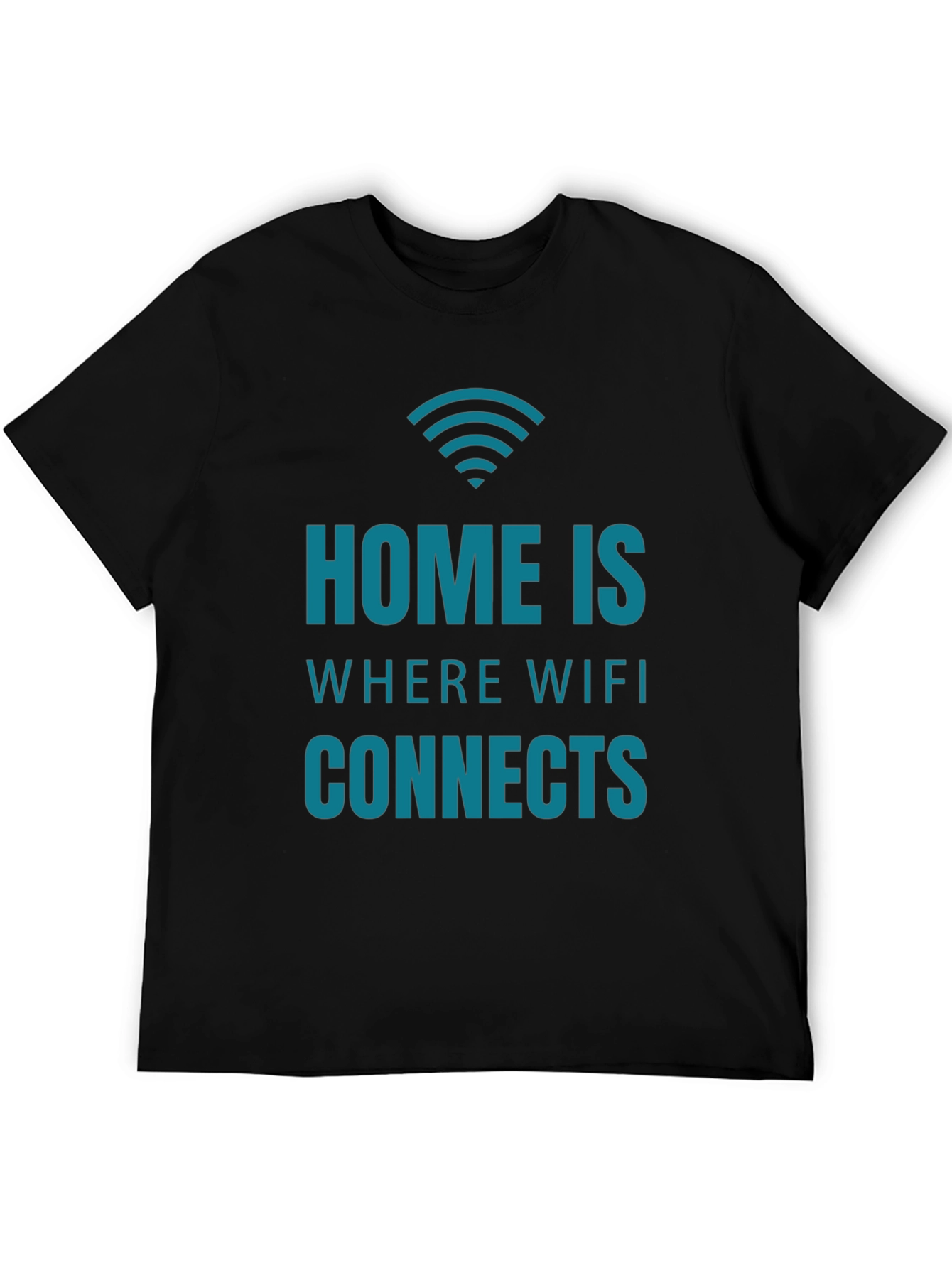 Home is Where the WiFi Connects T-Shirt
