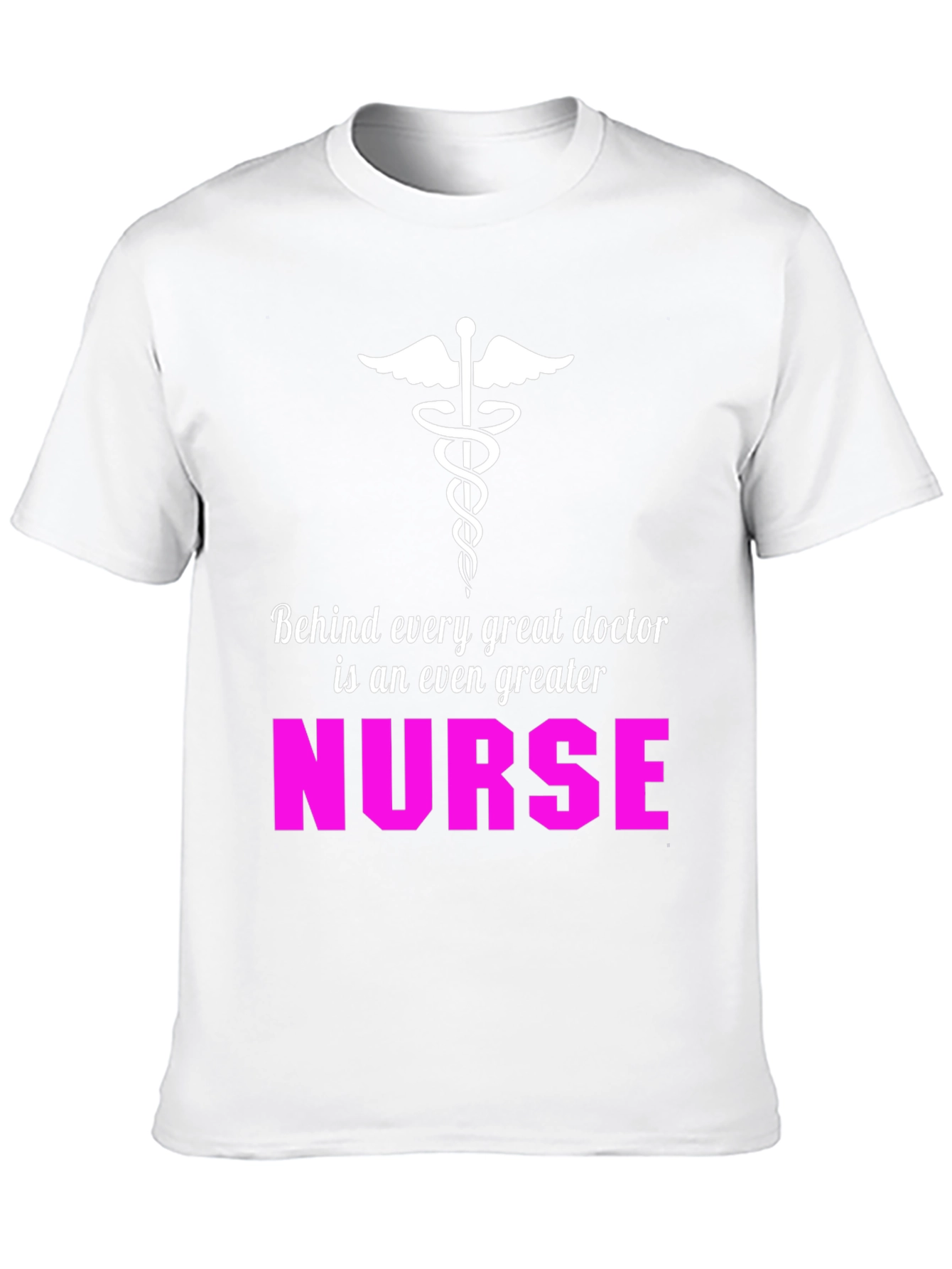 Nurse Appreciation T-Shirt - Great Doctor Greater Nurse