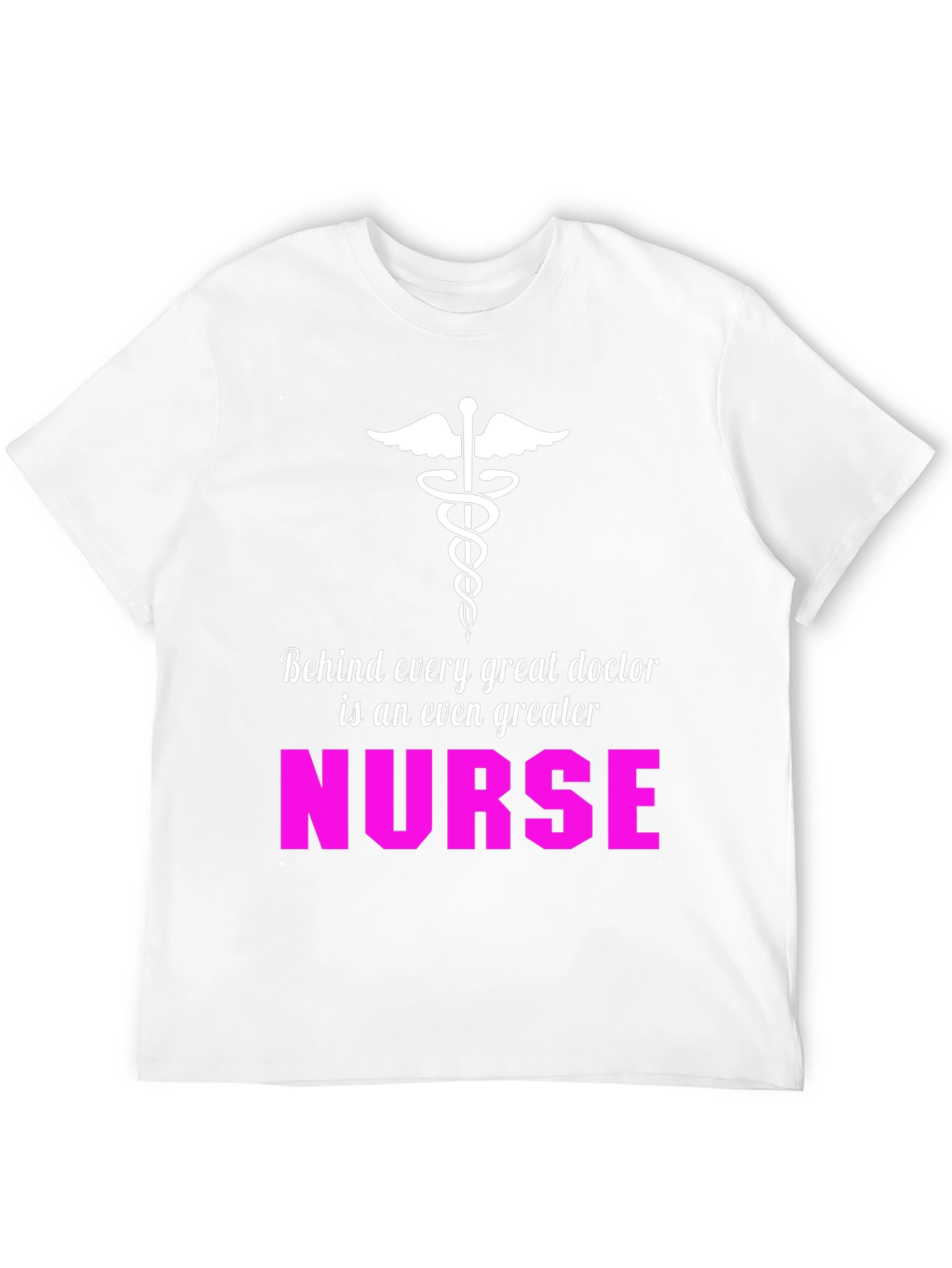 Nurse Appreciation T-Shirt - Great Doctor Greater Nurse