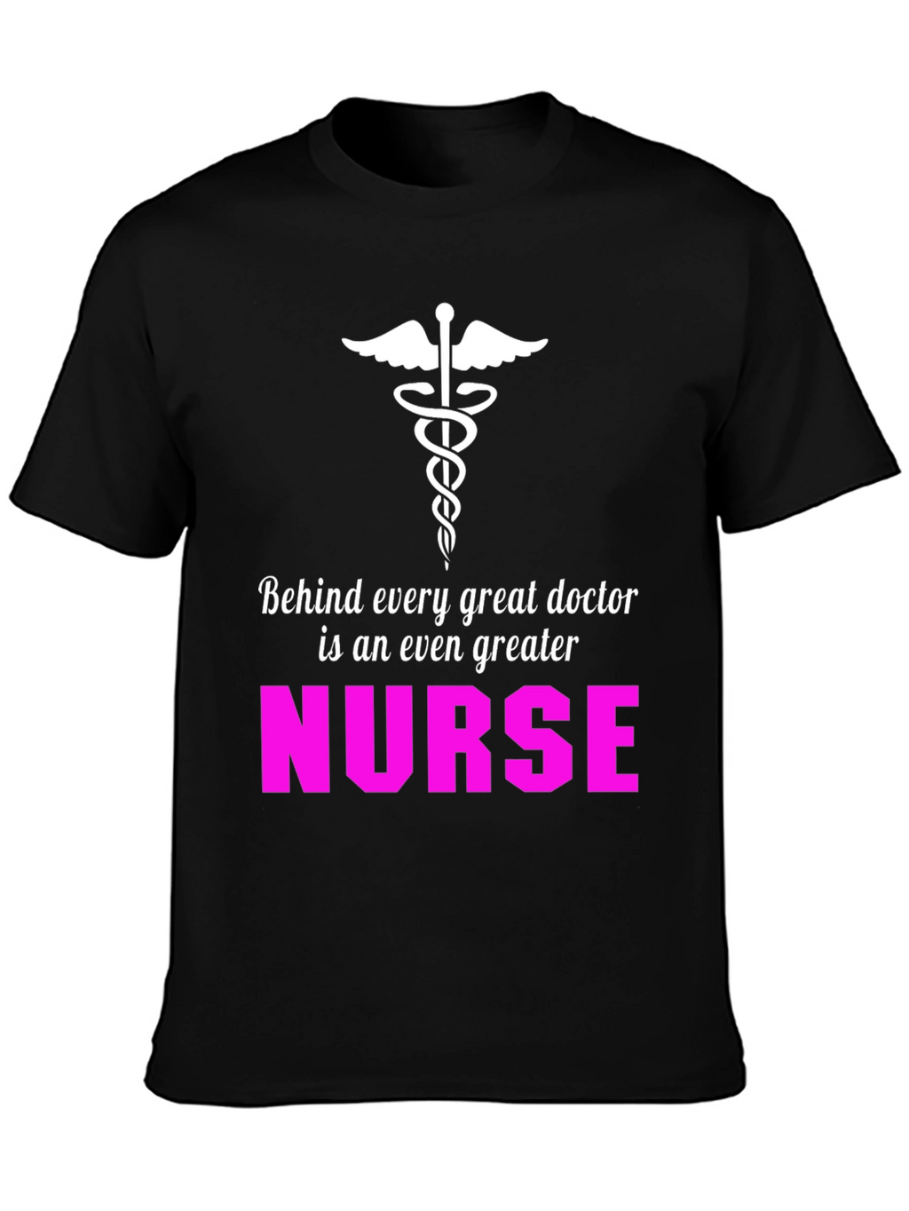 Nurse Appreciation T-Shirt - Great Doctor Greater Nurse