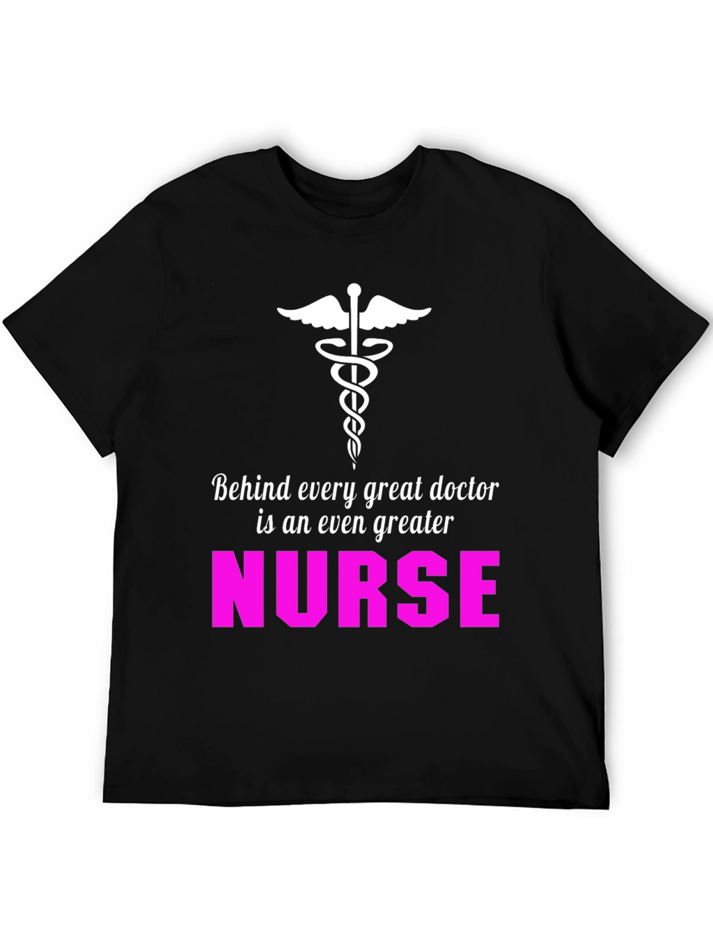 Nurse Appreciation T-Shirt - Great Doctor Greater Nurse