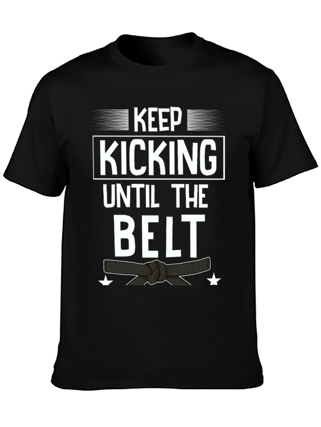 Keep Kicking T-Shirt - Martial Arts Motivation