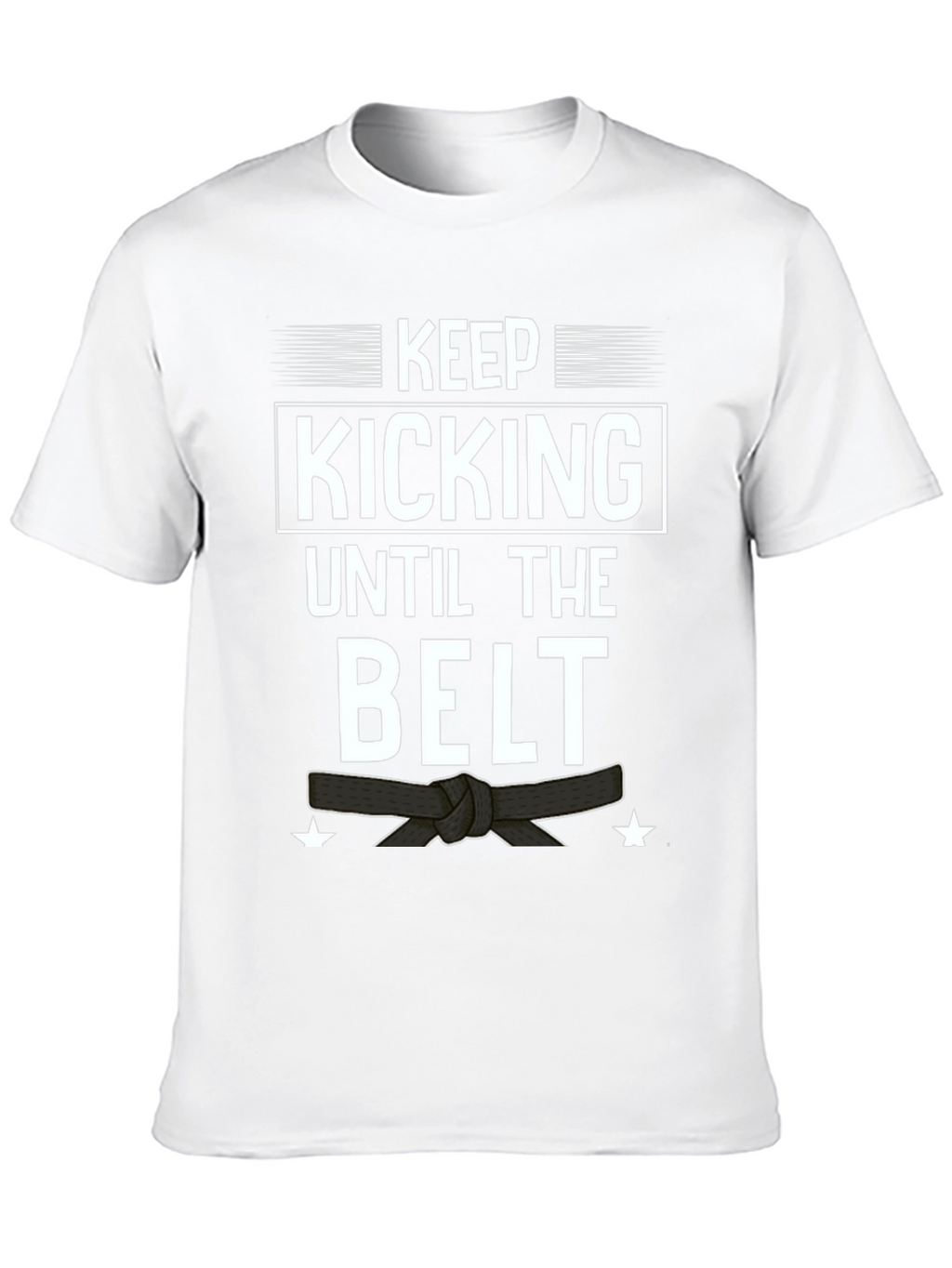 Keep Kicking T-Shirt - Martial Arts Motivation