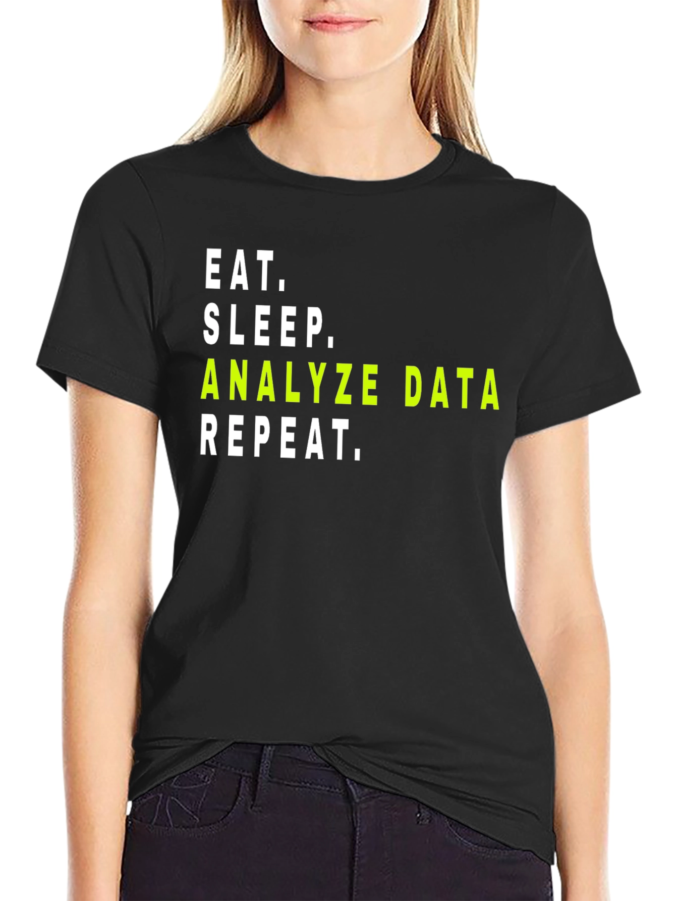 Data Analyst T-Shirt: Eat Sleep Analyze Data Repeat