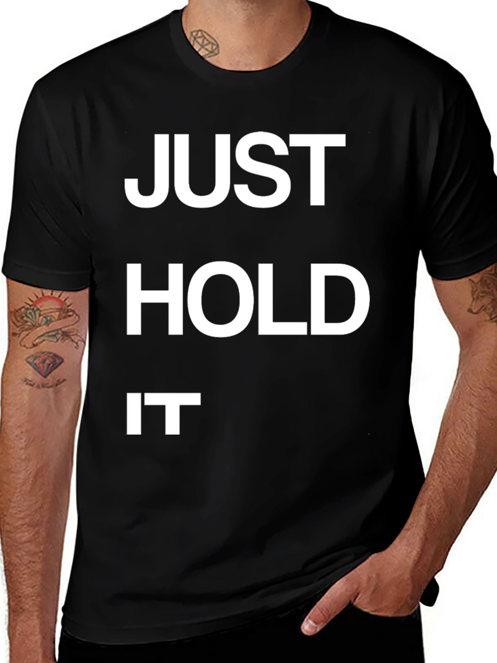 Just Hold It Funny Graphic T-Shirt