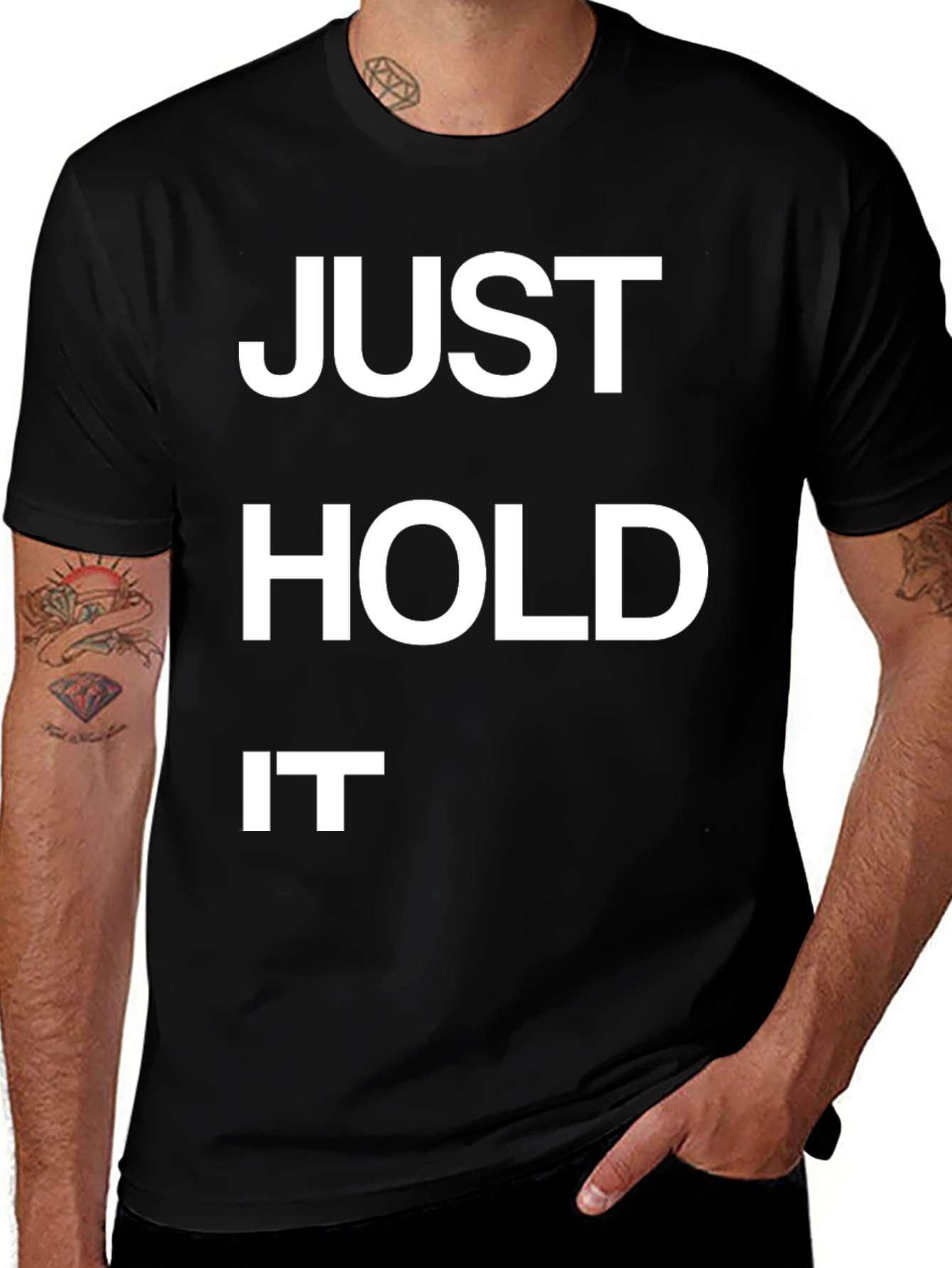 Just Hold It Funny Graphic T-Shirt