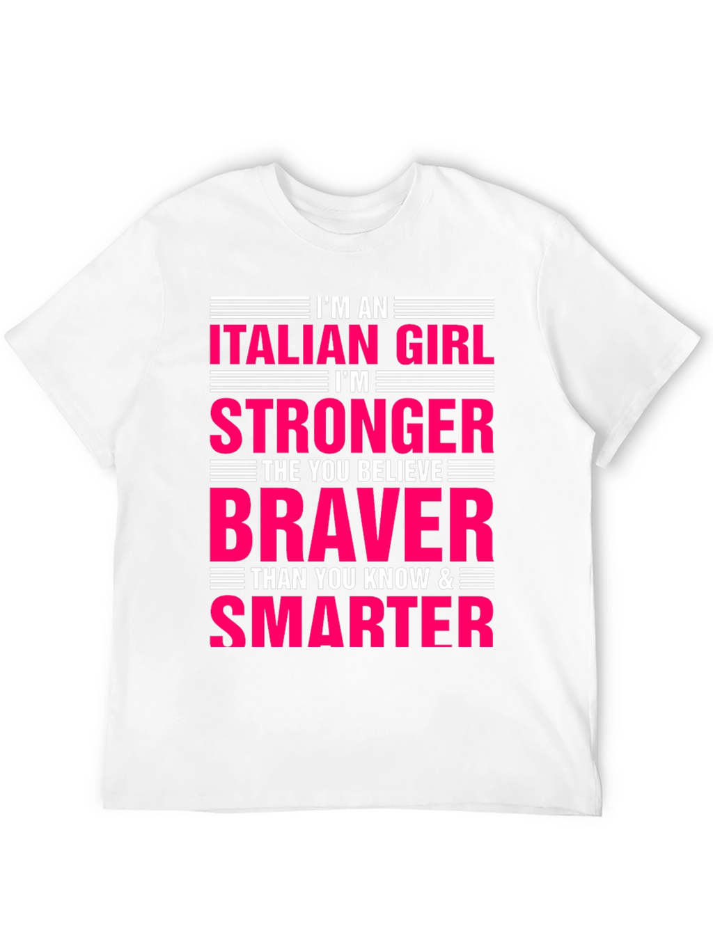 Italian Girl Stronger Braver Smarter T-Shirt