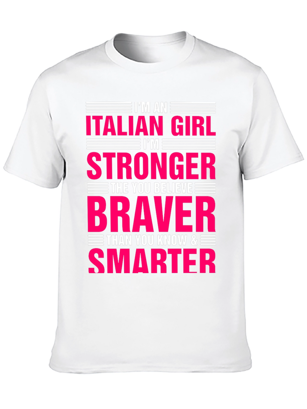 Italian Girl Stronger Braver Smarter T-Shirt