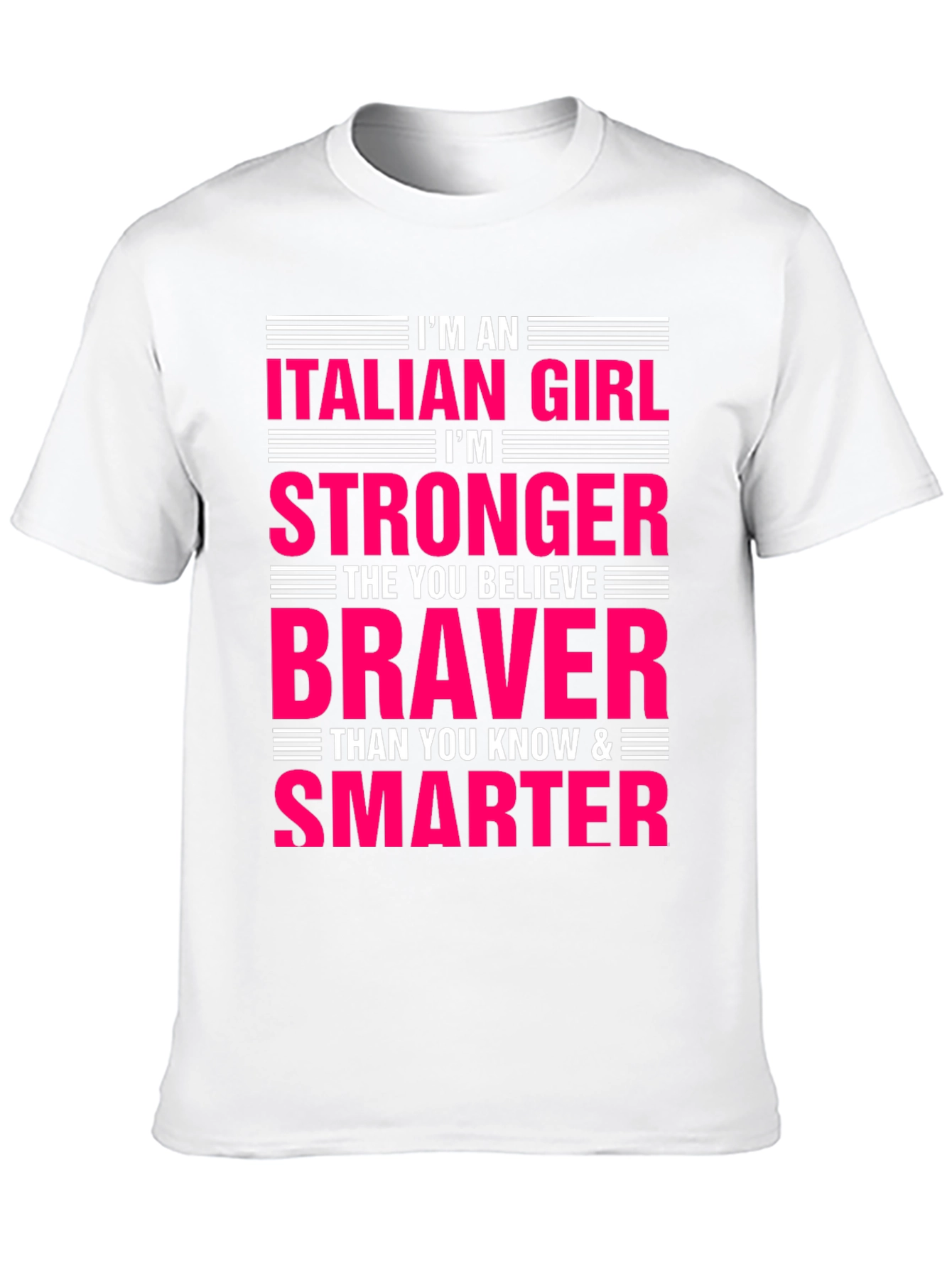 Italian Girl Stronger Braver Smarter T-Shirt