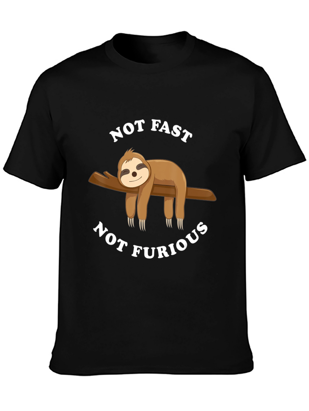 Not Fast Not Furious Sloth T-Shirt
