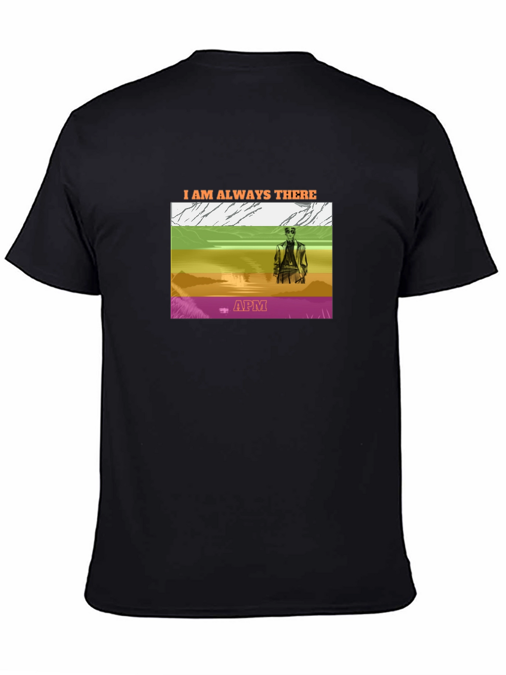 I Am Always There Graphic Tee - APM Design