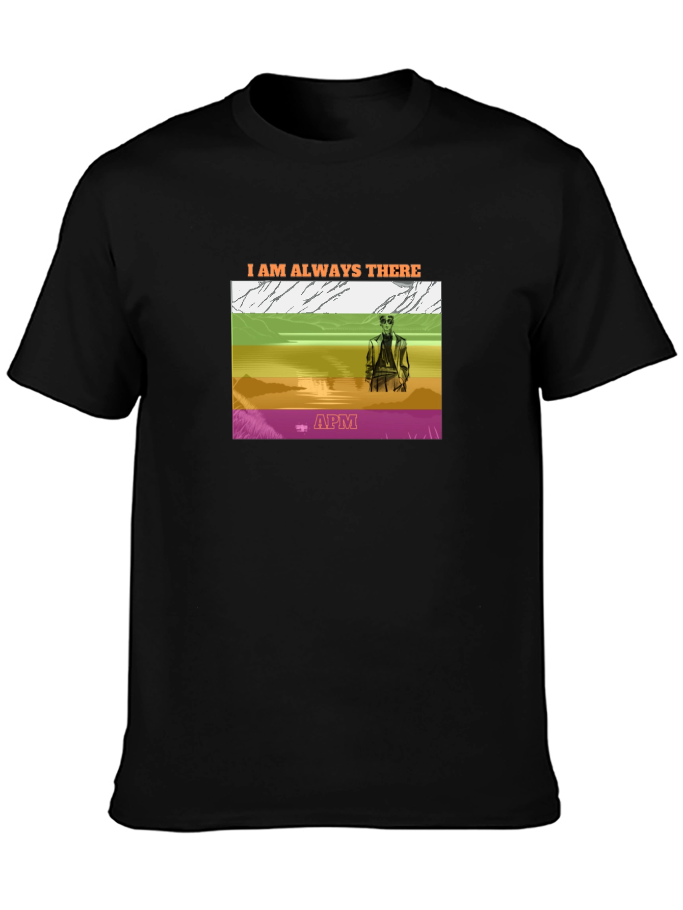 I Am Always There Graphic Tee - APM Design