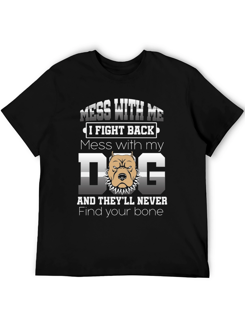 Mess With My Dog Graphic T-Shirt