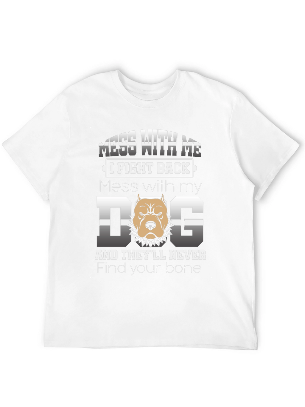 Mess With My Dog Graphic T-Shirt