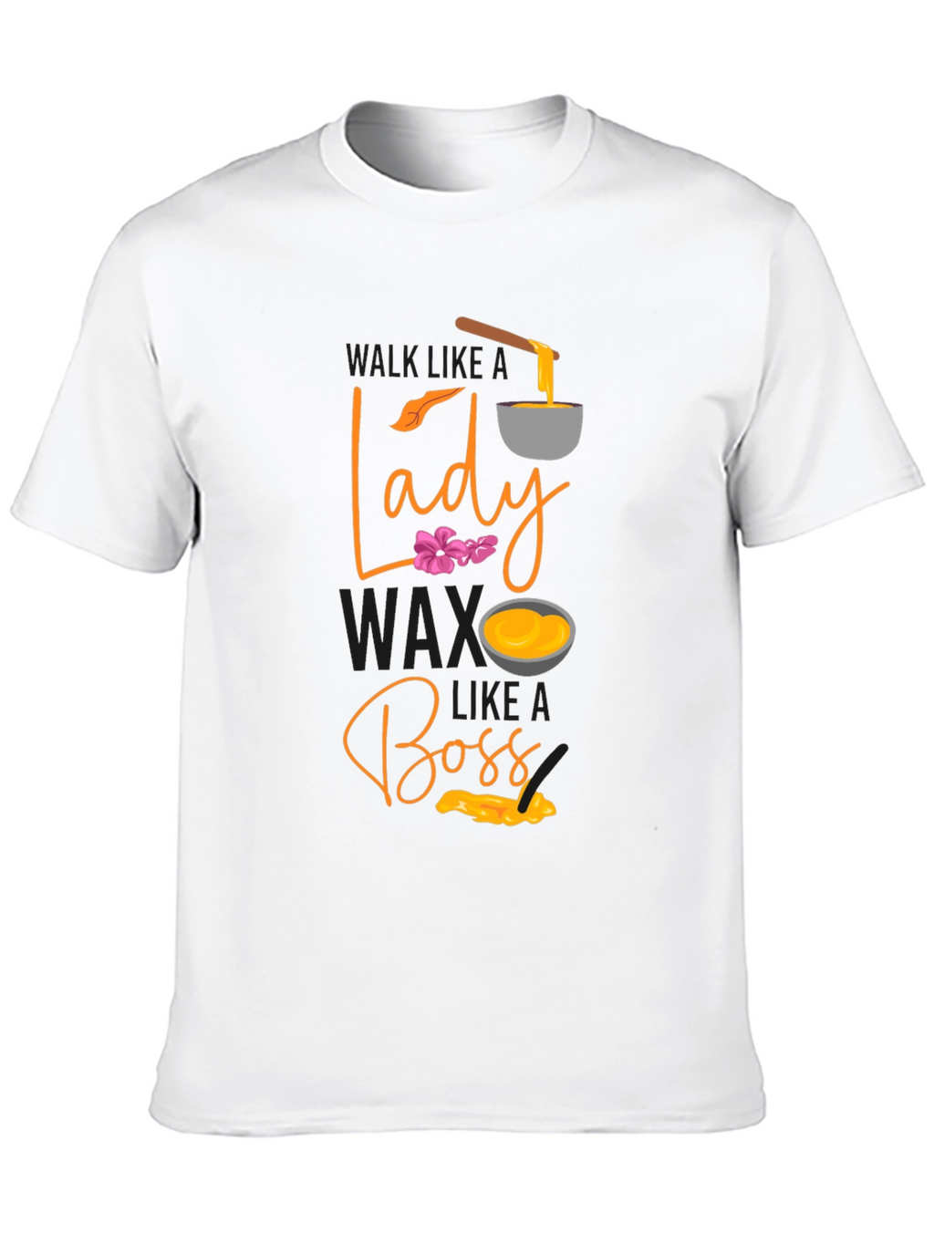 Wax Like a Lady Boss T-shirt