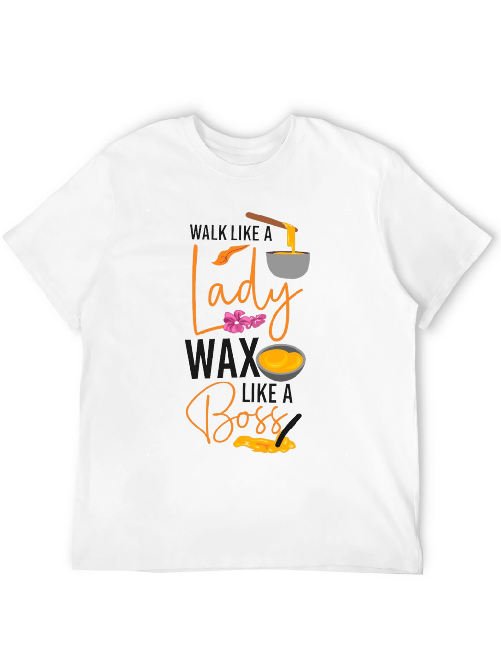 Wax Like a Lady Boss T-shirt