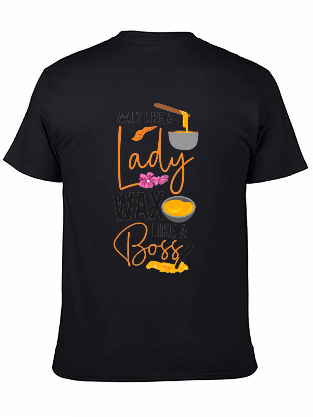 Wax Like a Lady Boss T-shirt