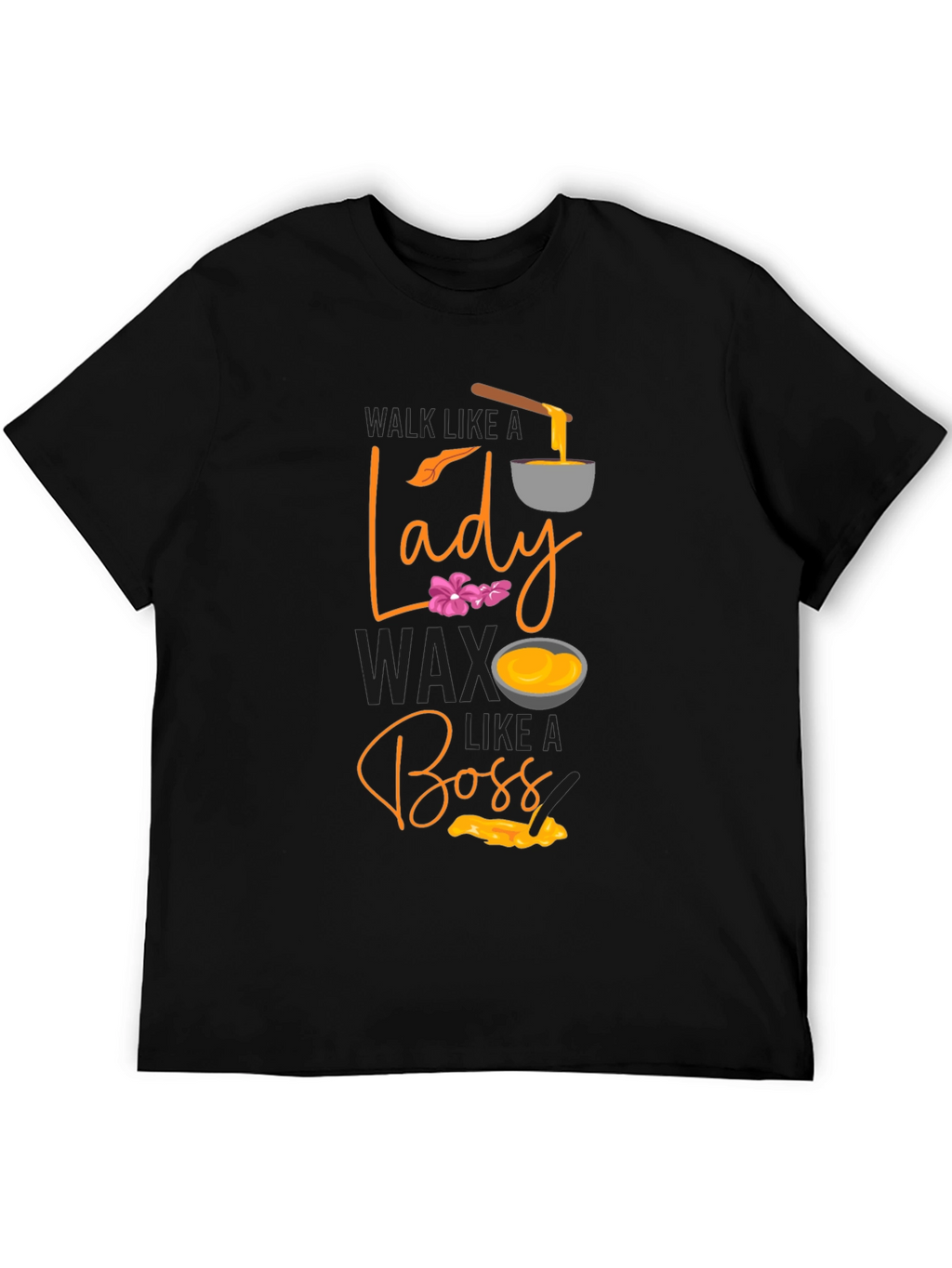 Wax Like a Lady Boss T-shirt