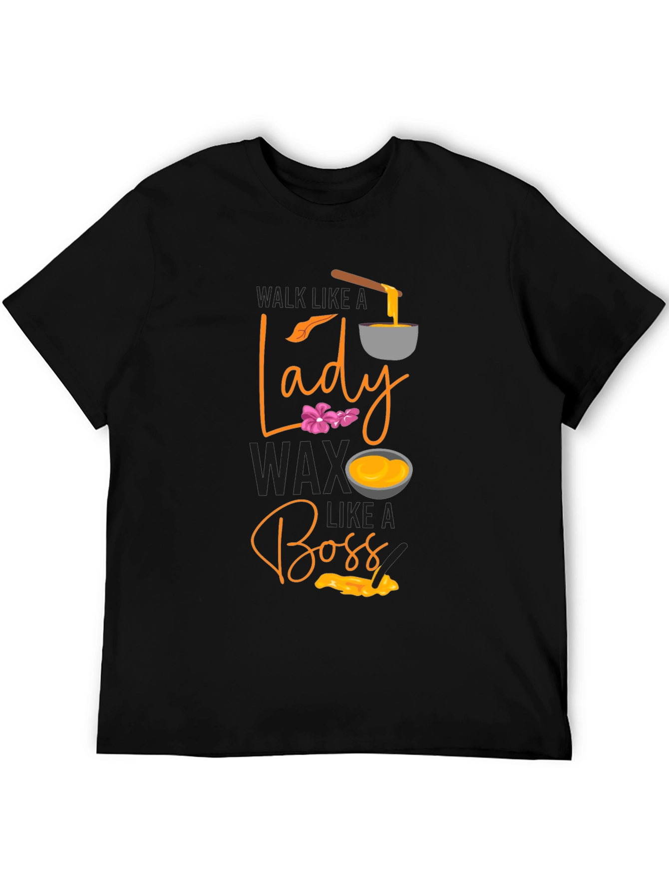 Wax Like a Lady Boss T-shirt