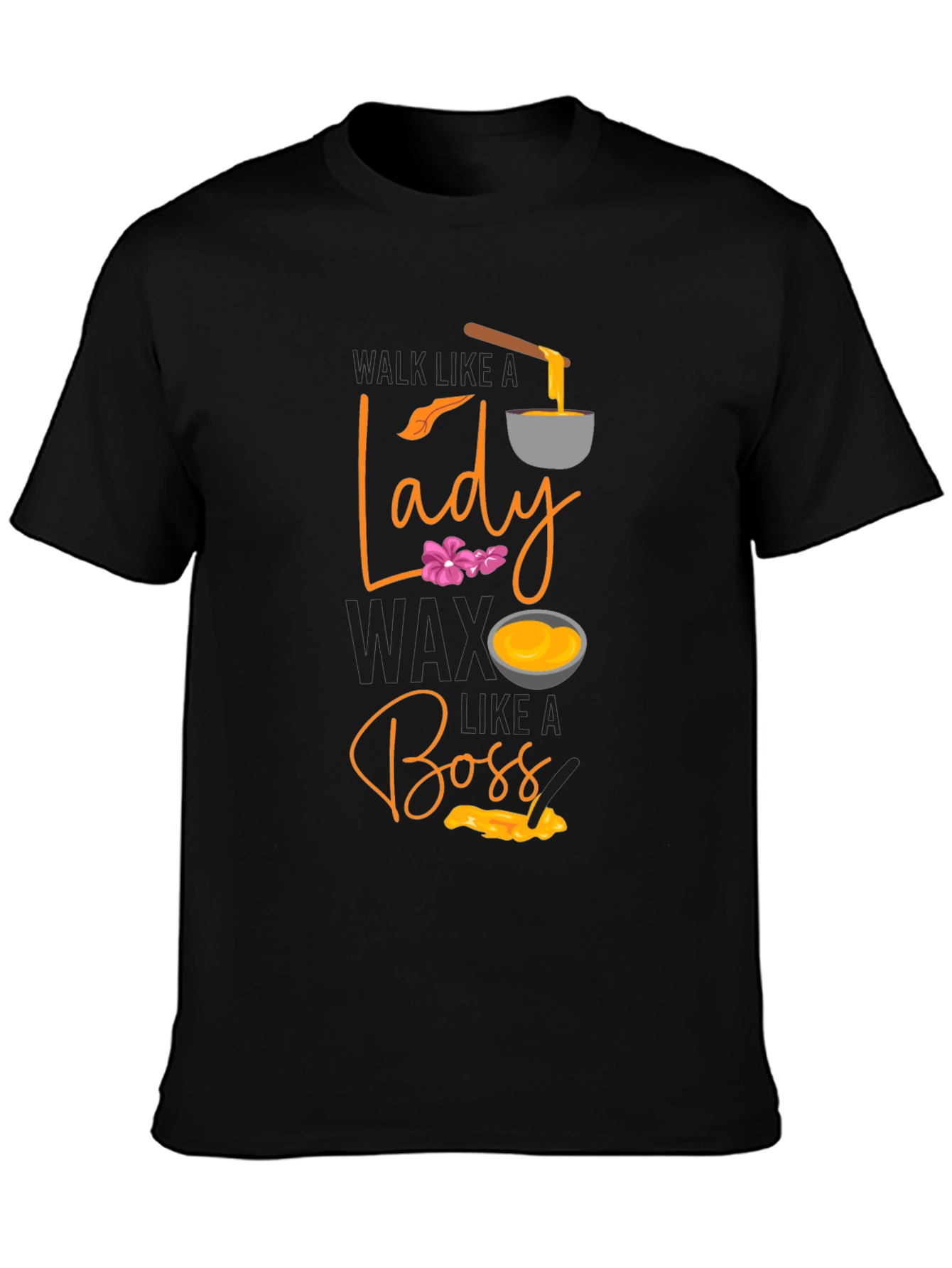 Wax Like a Lady Boss T-shirt