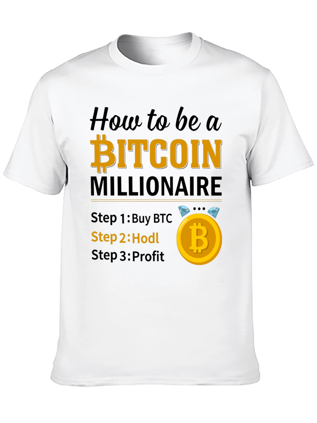 Bitcoin Millionaire T-Shirt - Buy Hodl Profit!