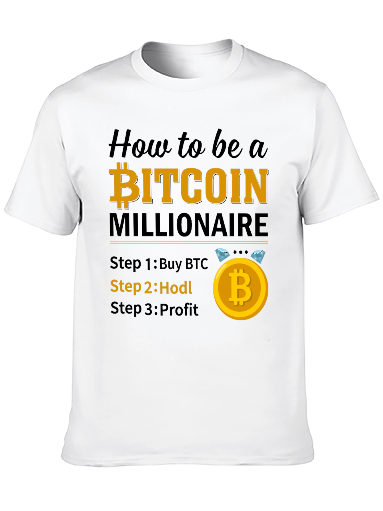 Bitcoin Millionaire T-Shirt - Buy Hodl Profit!