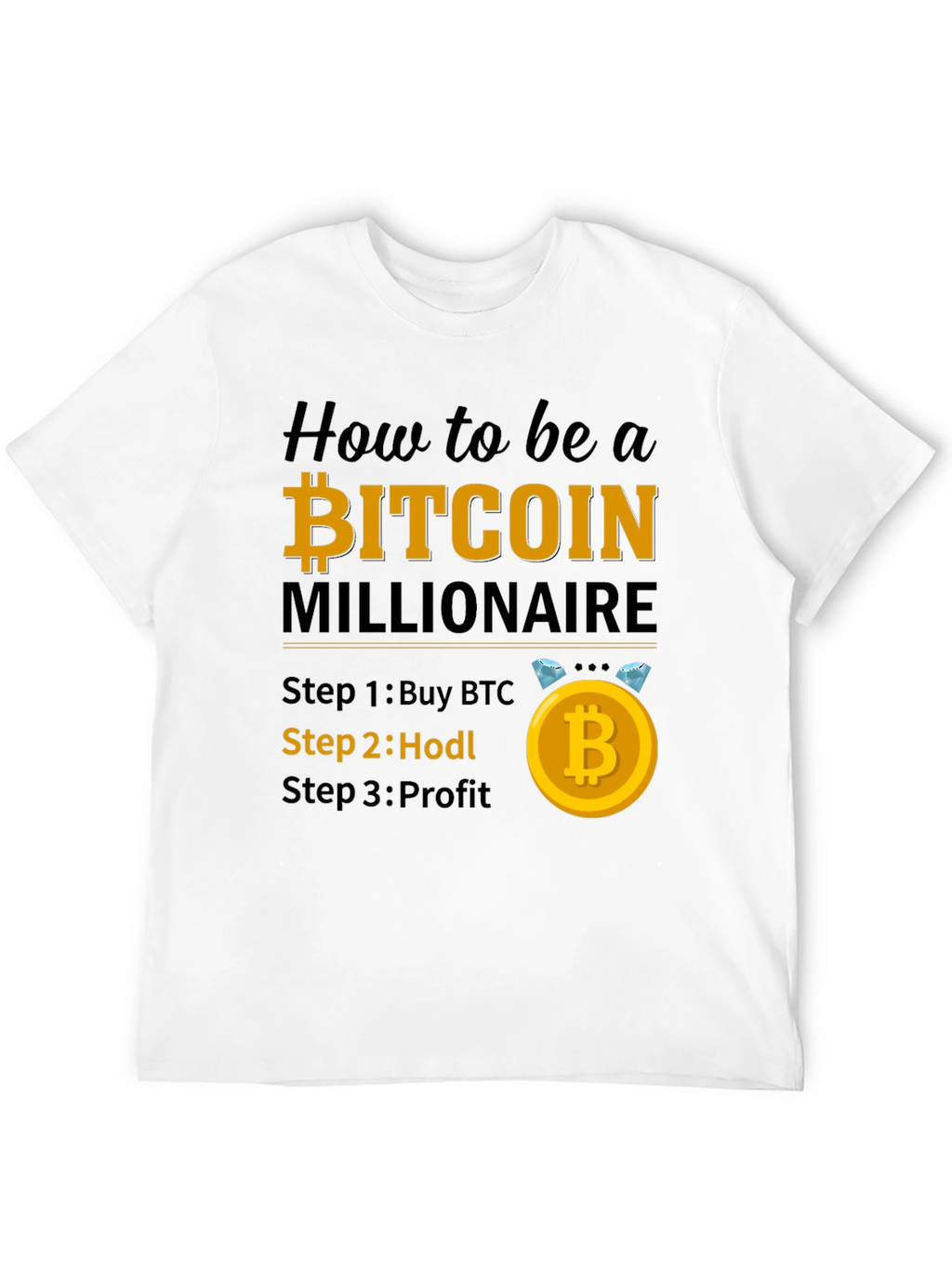 Bitcoin Millionaire T-Shirt - Buy Hodl Profit!