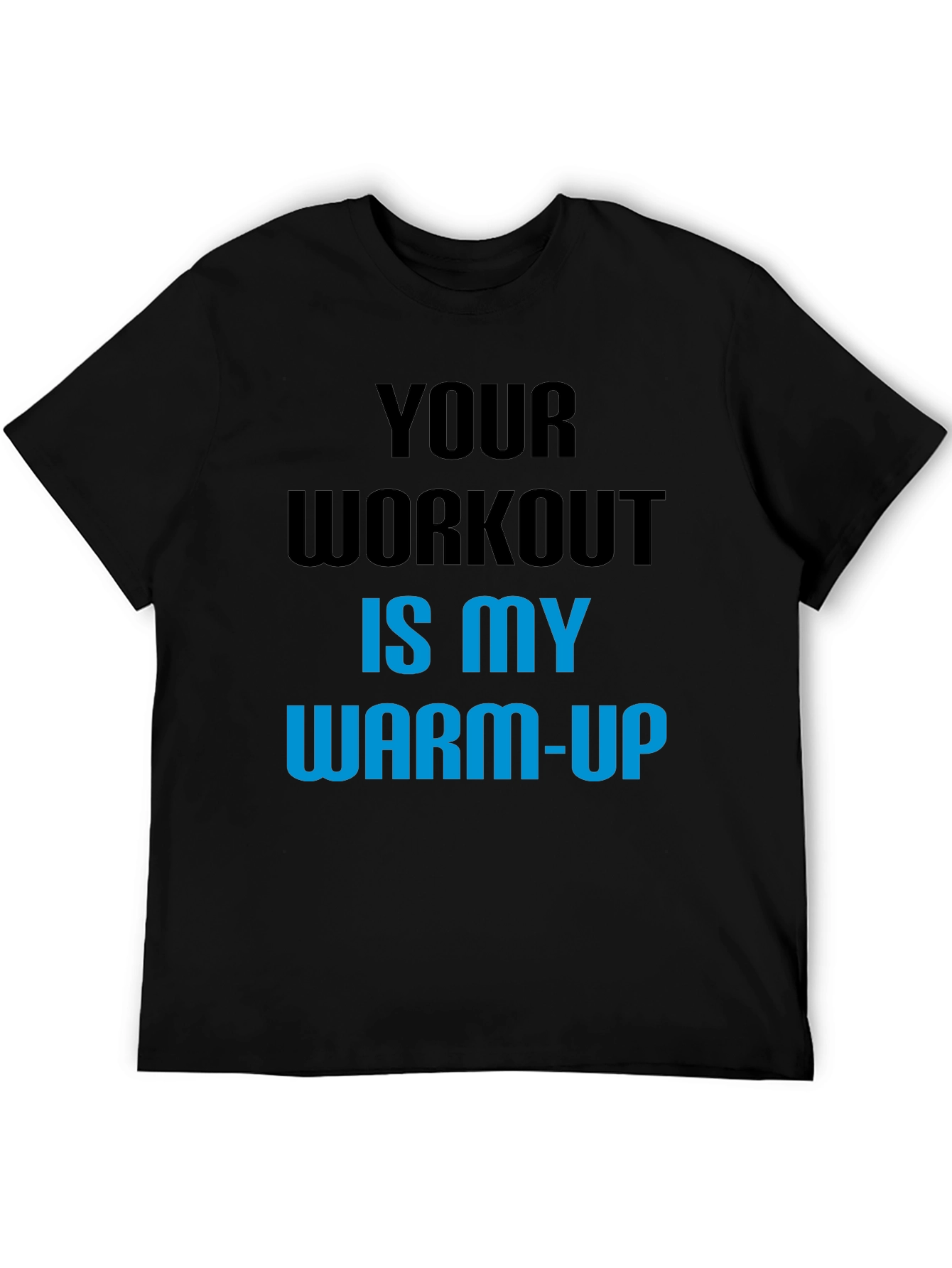 Workout Humor T-Shirt - Your Workout Is My Warm-Up
