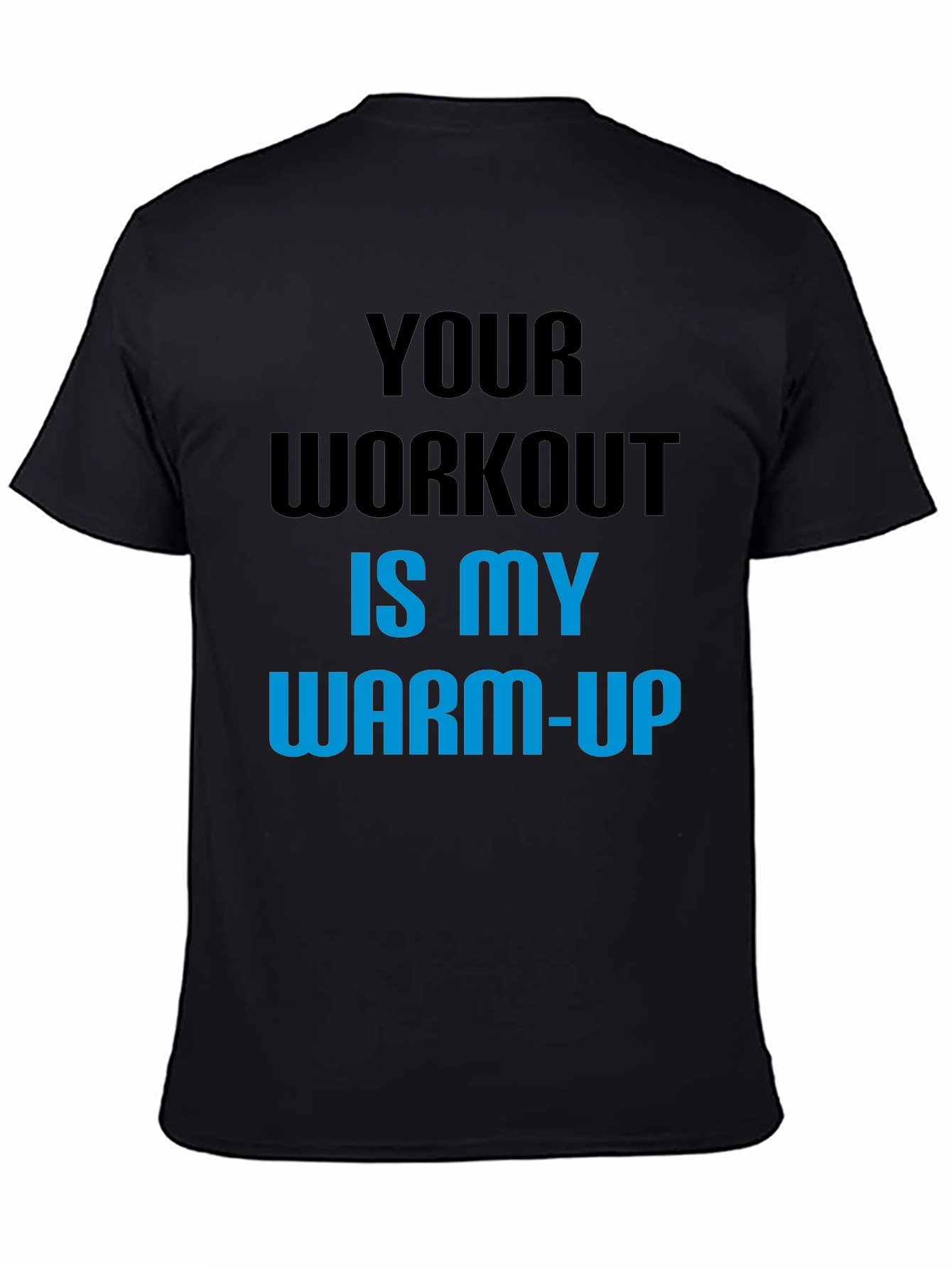 Workout Humor T-Shirt - Your Workout Is My Warm-Up