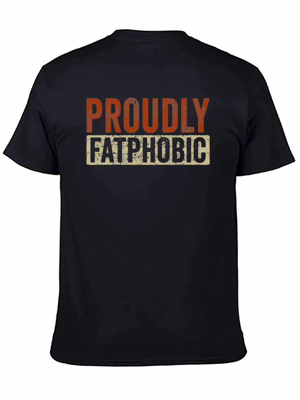Proudly Fatphobic Graphic Tee