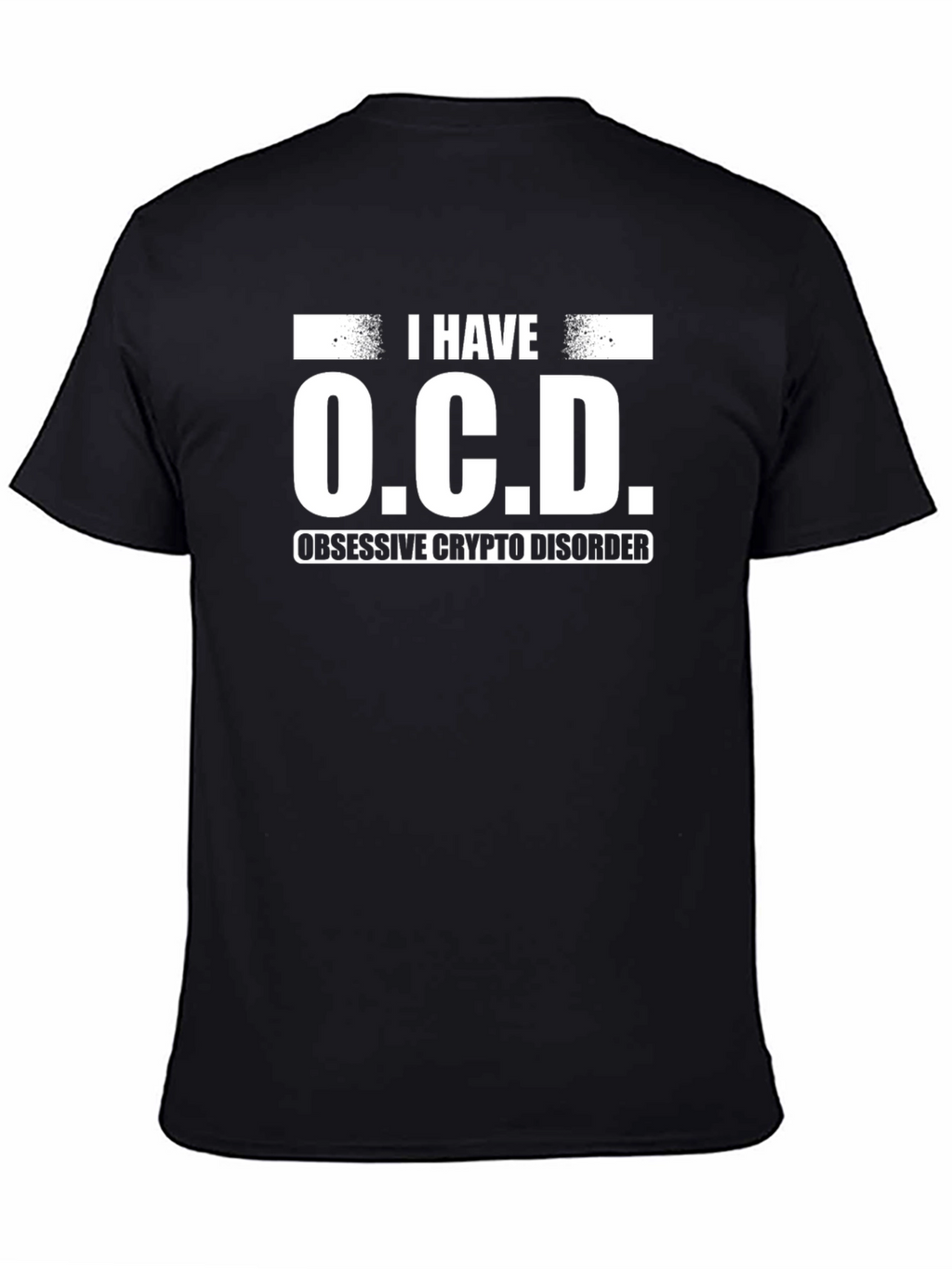 I Have O.C.D. Obsessive Crypto Disorder T-Shirt