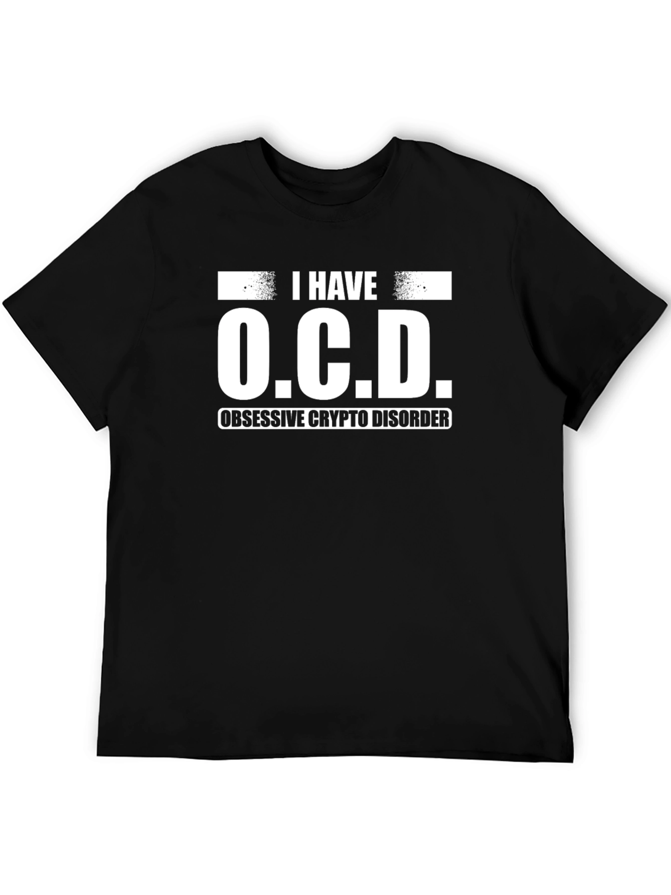 I Have O.C.D. Obsessive Crypto Disorder T-Shirt