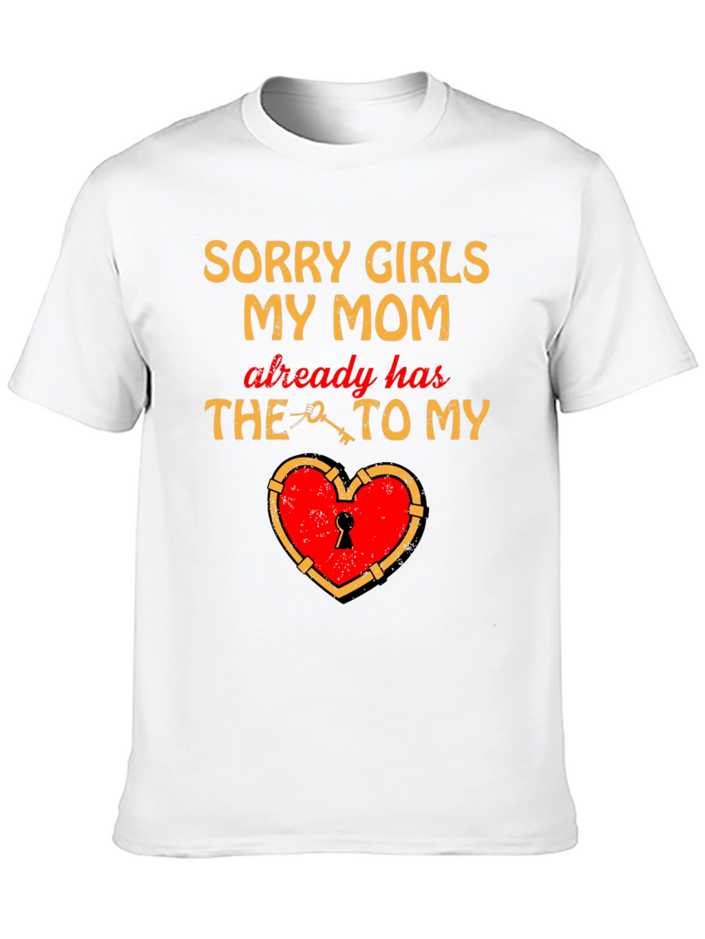 Sorry Girls My Mom Has The Key T-Shirt