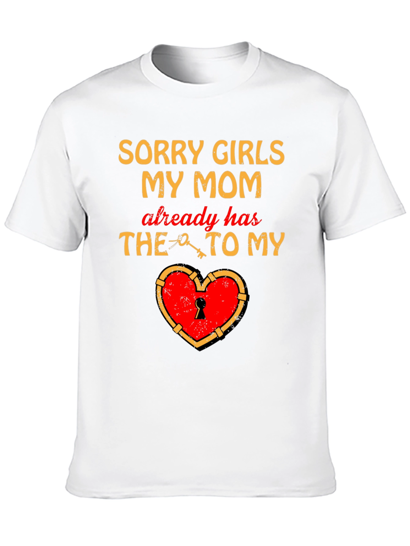 Sorry Girls My Mom Has The Key T-Shirt