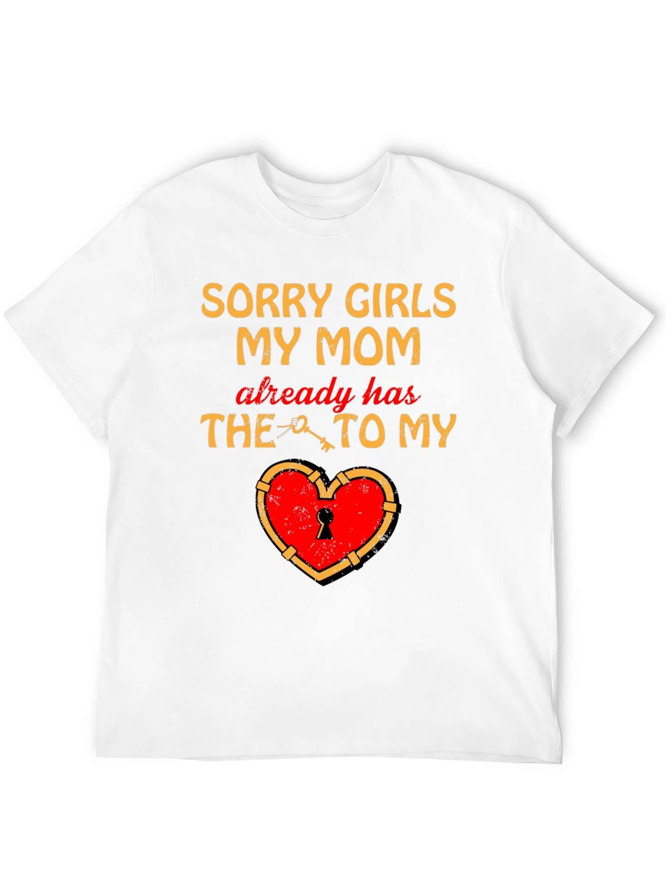 Sorry Girls My Mom Has The Key T-Shirt