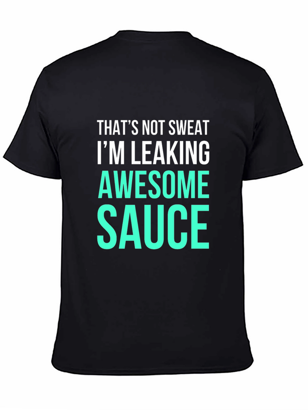 Awesome Sauce Tee - Funny Slogan T-Shirt