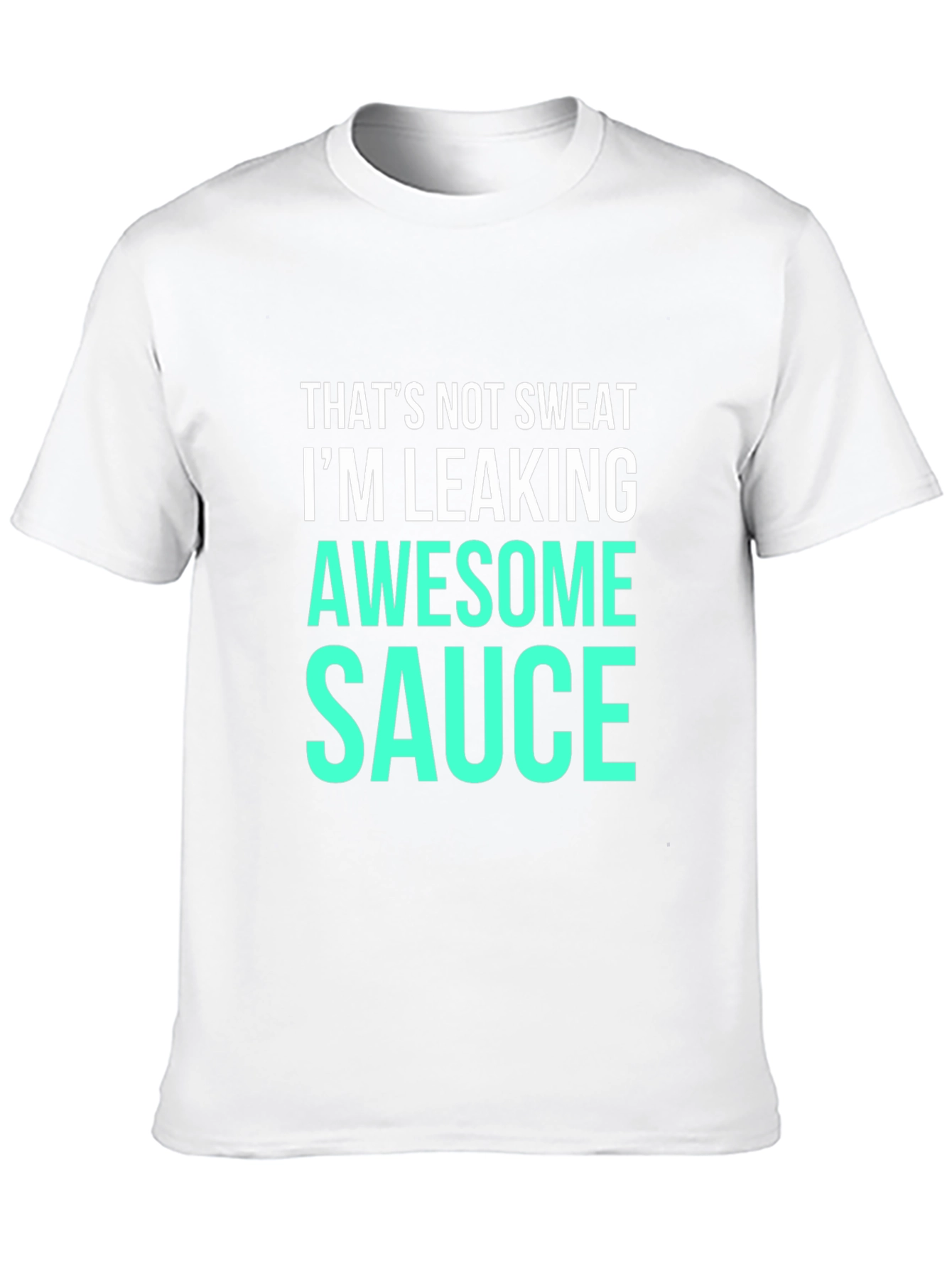 Awesome Sauce Tee - Funny Slogan T-Shirt