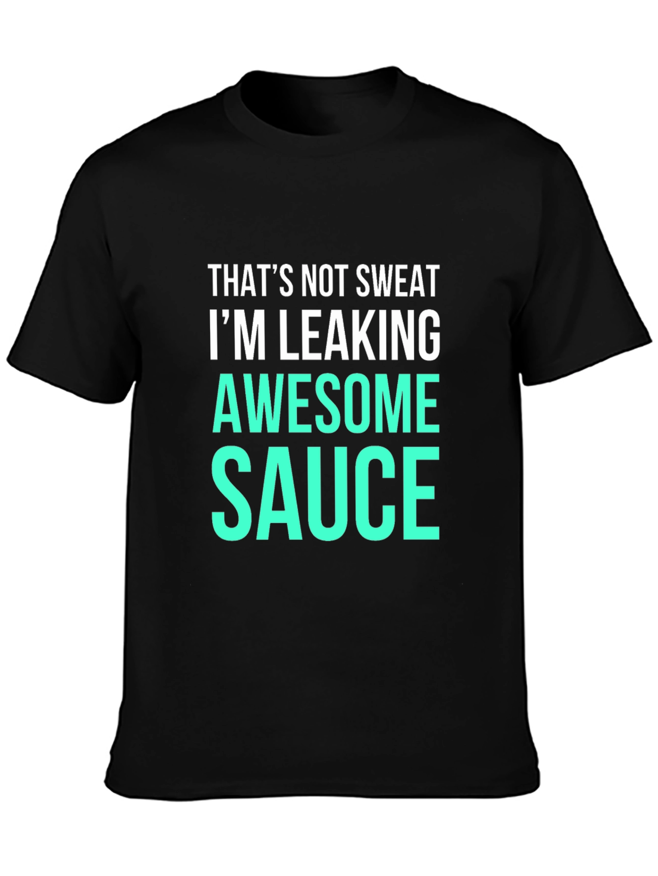 Awesome Sauce Tee - Funny Slogan T-Shirt