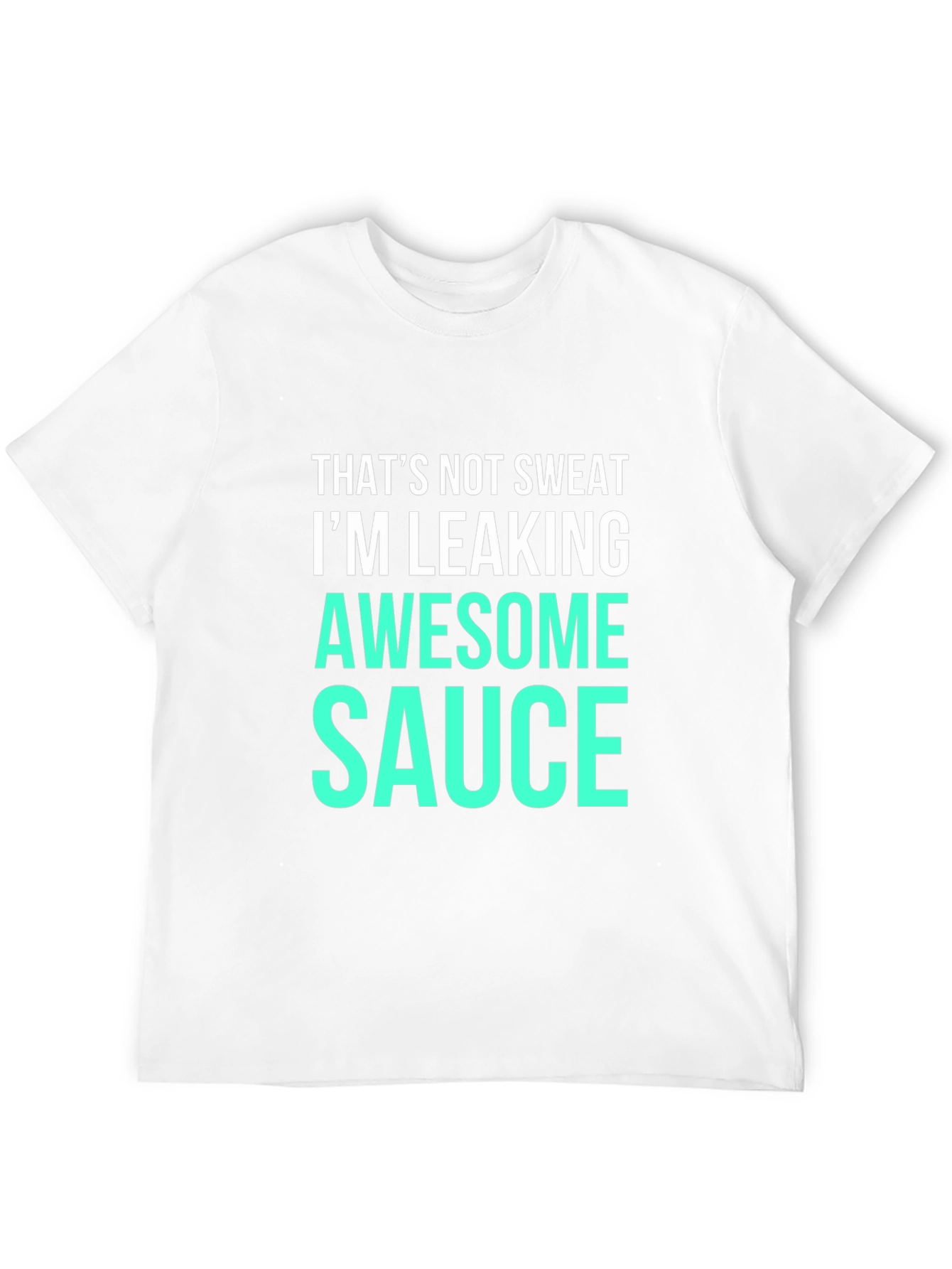 Awesome Sauce Tee - Funny Slogan T-Shirt