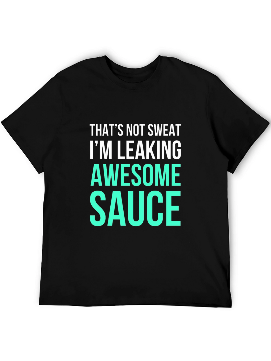 Awesome Sauce Tee - Funny Slogan T-Shirt