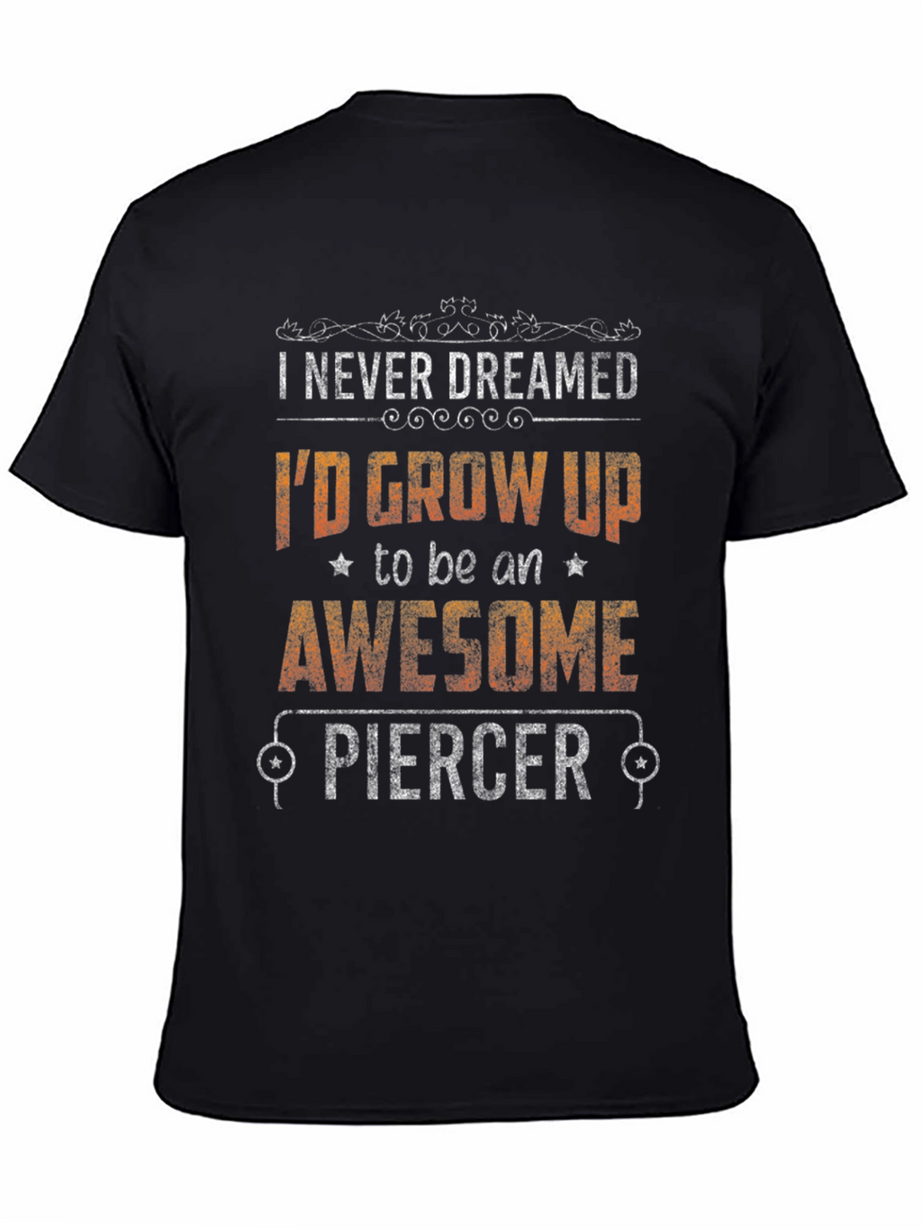 Awesome Piercer Graphic Tee - Funny Job Pride T-Shirt