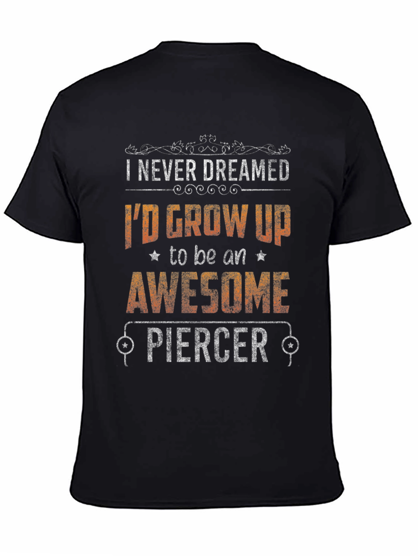 Awesome Piercer Graphic Tee - Funny Job Pride T-Shirt