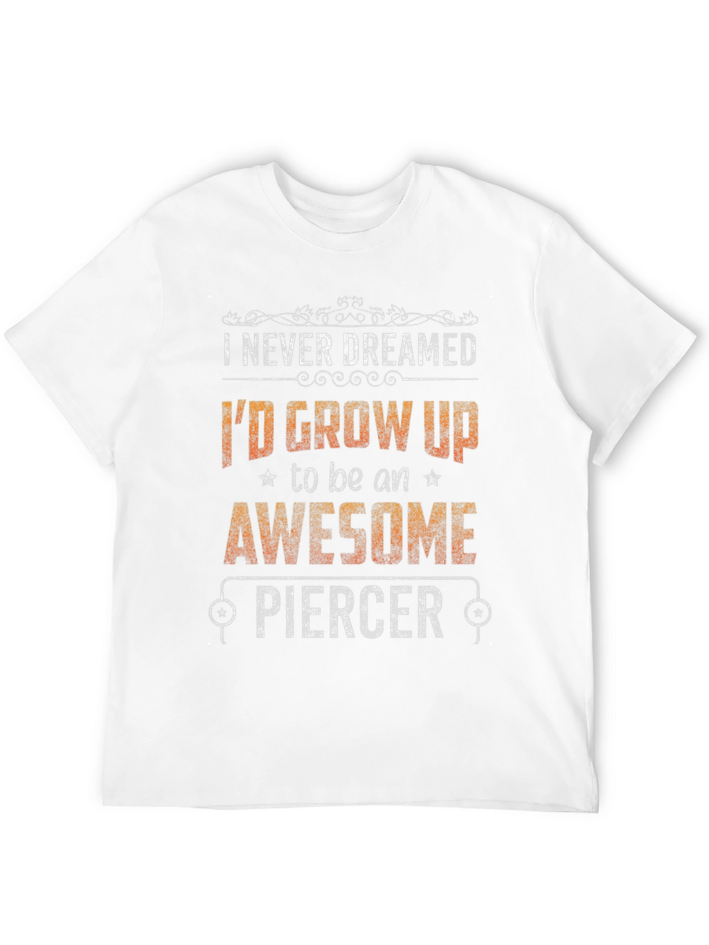 Awesome Piercer Graphic Tee - Funny Job Pride T-Shirt
