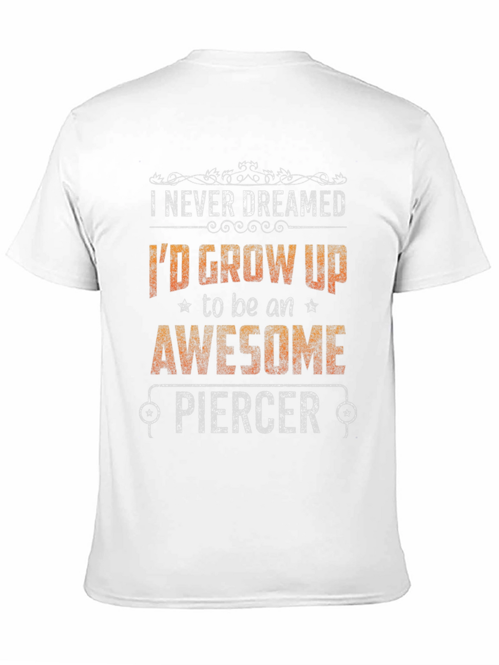 Awesome Piercer Graphic Tee - Funny Job Pride T-Shirt