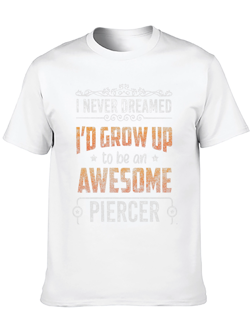 Awesome Piercer Graphic Tee - Funny Job Pride T-Shirt