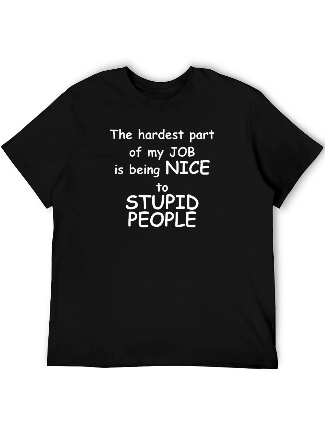 Funny Job T-Shirt: Nice to Stupid People