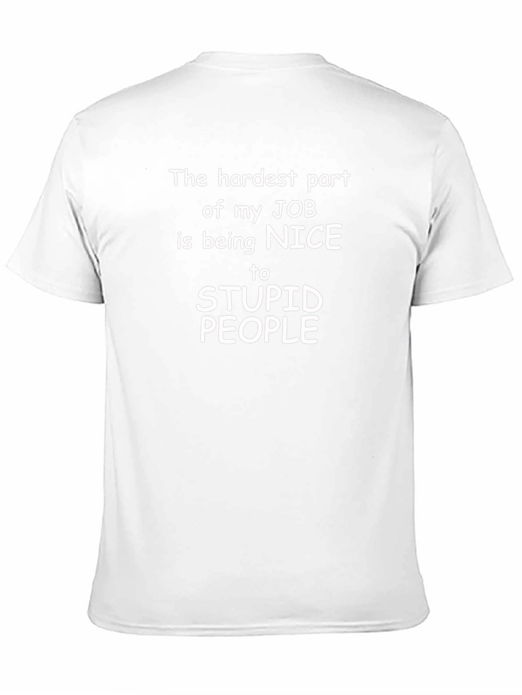 Funny Job T-Shirt: Nice to Stupid People