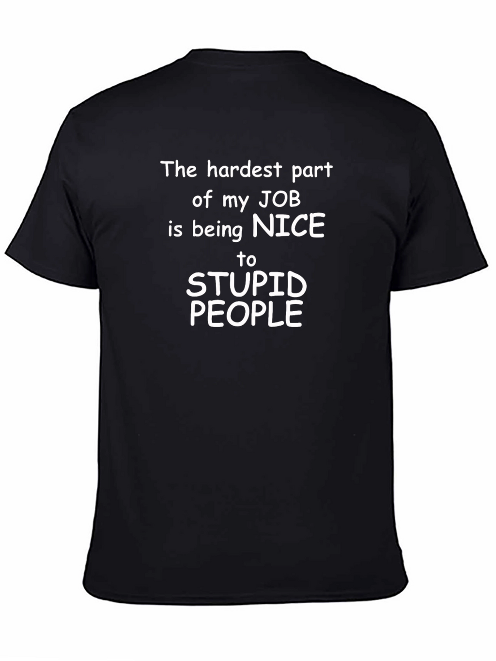 Funny Job T-Shirt: Nice to Stupid People
