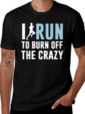 I Run to Burn Off the Crazy T-Shirt